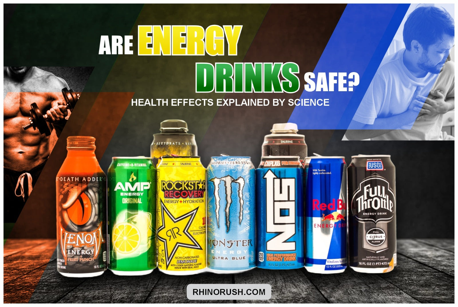Are Energy Drinks Safe? Health Effects Explained By Science- read more rhinorush.com