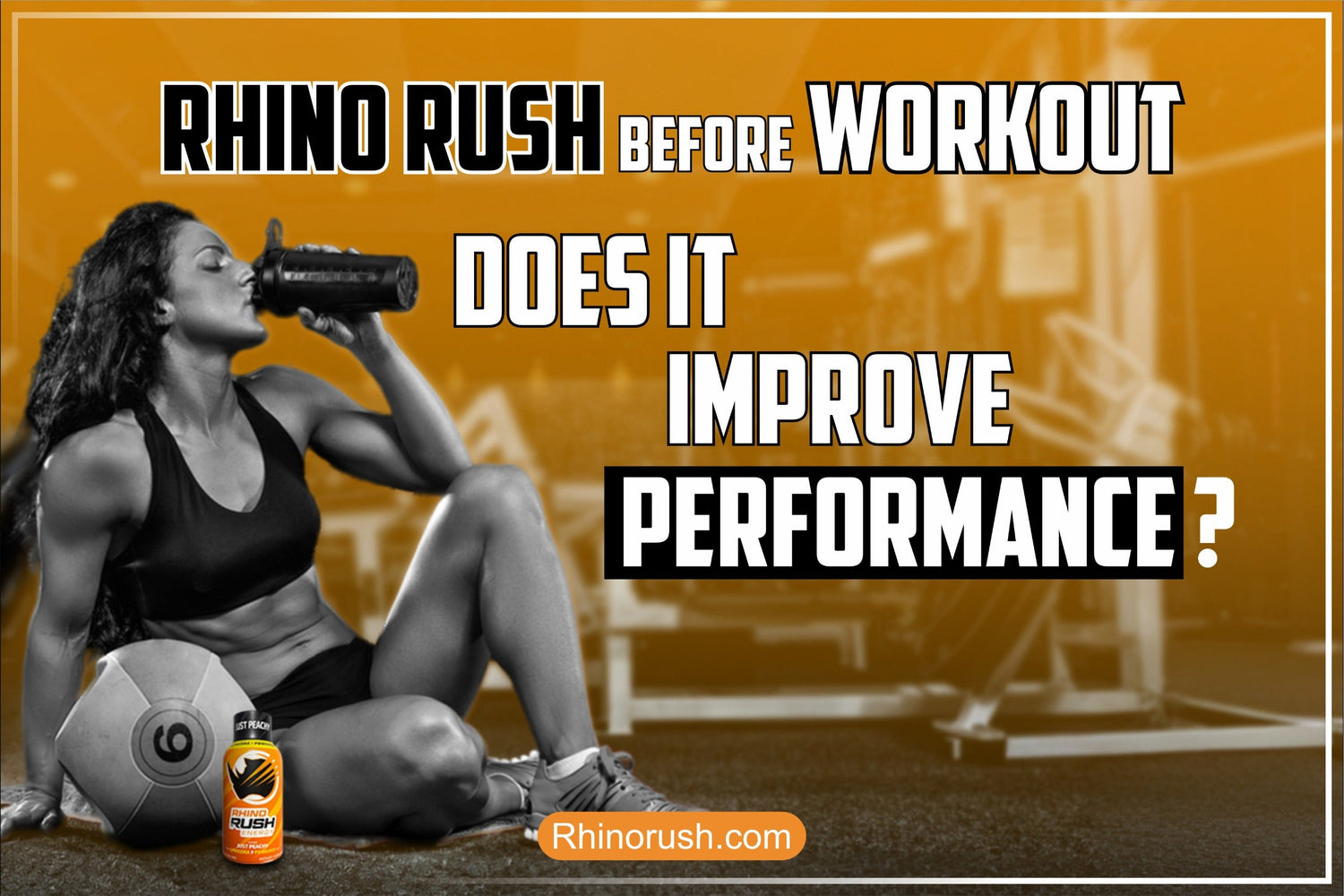Rhino Rush Before Workout: Does It Improve Performance?- read more on rhinorush.com