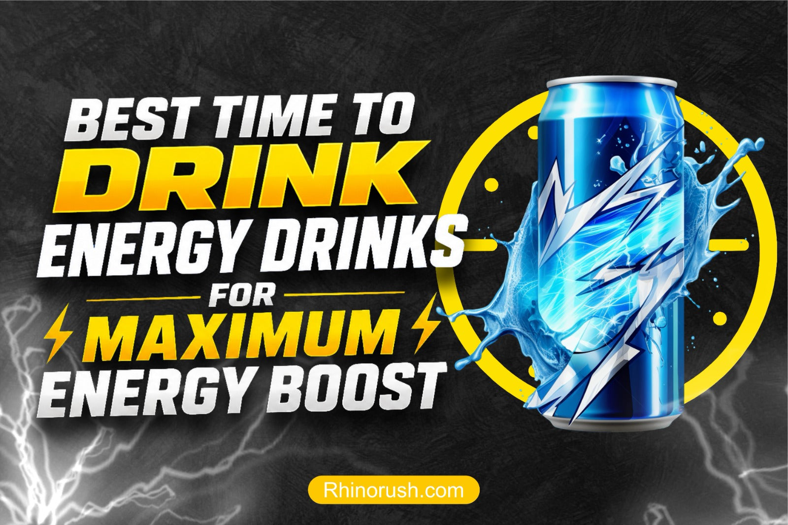 Best Time To Drink Energy Drinks For Maximum Energy Boost - read more on rhinorush.com